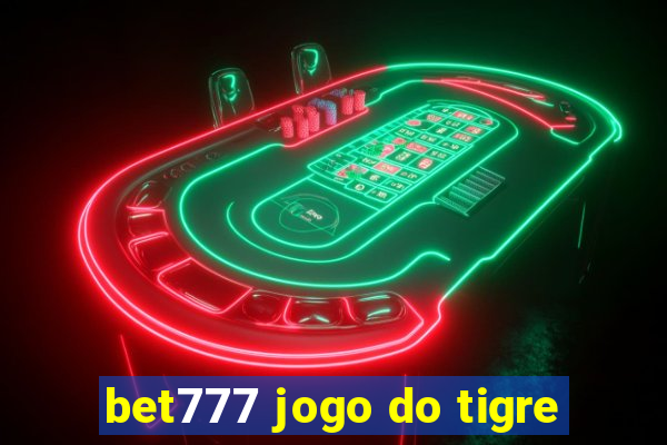 bet777 jogo do tigre